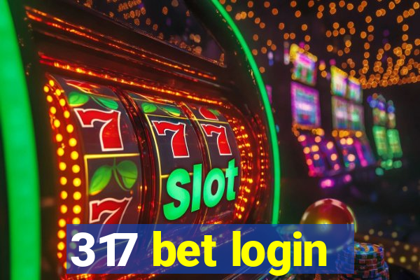 317 bet login